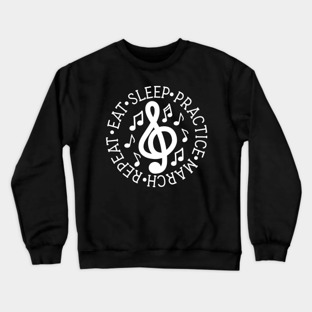 Eat Sleep Practice March Repeat Marching Band Cute Funny Crewneck Sweatshirt by GlimmerDesigns